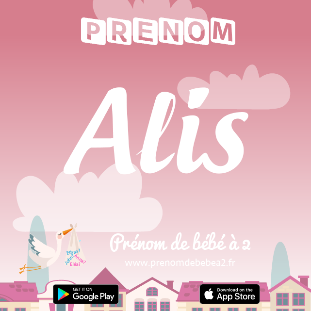 Prénom Alis : Signification, origine, popularité