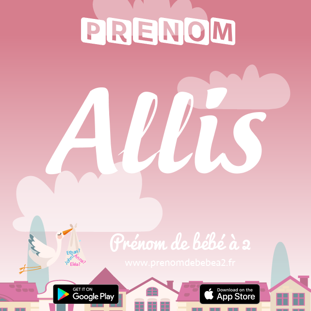Prénom Allis : Signification, origine, popularité