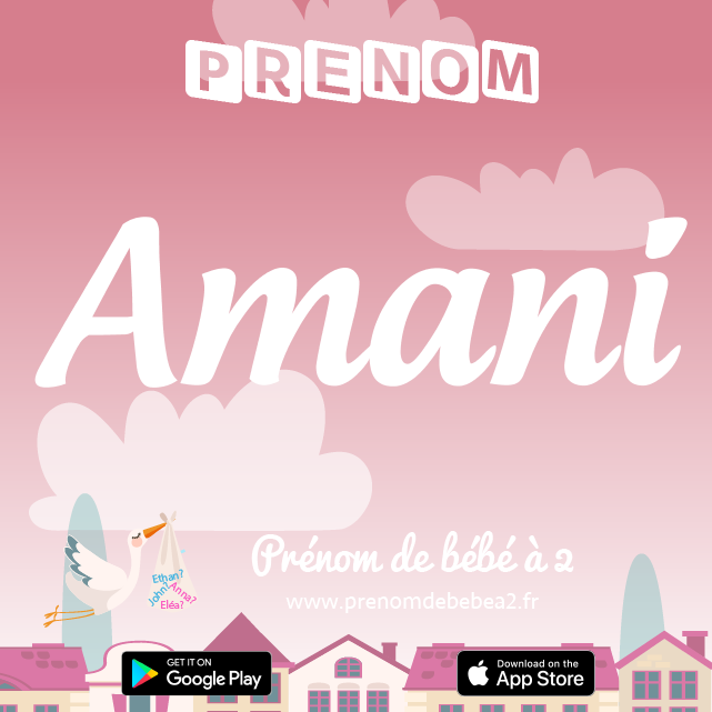 Prénom Amani : Signification, origine, popularité