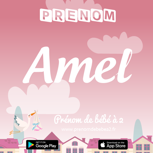 Prénom Amel : Signification, origine, popularité