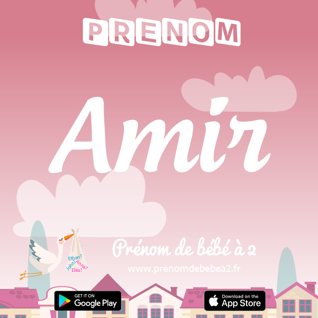 Prénom Amir : Signification, origine, popularité