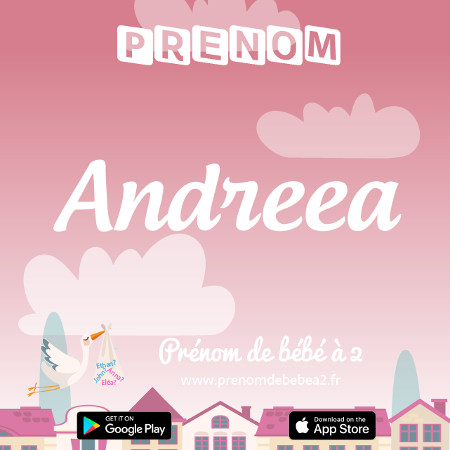 Prénom Andreea : Signification, origine, popularité