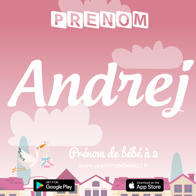 Prénom Andrej : Signification, origine, popularité