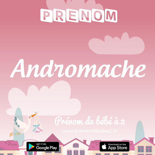Prénom Andromache : Signification, origine, popularité