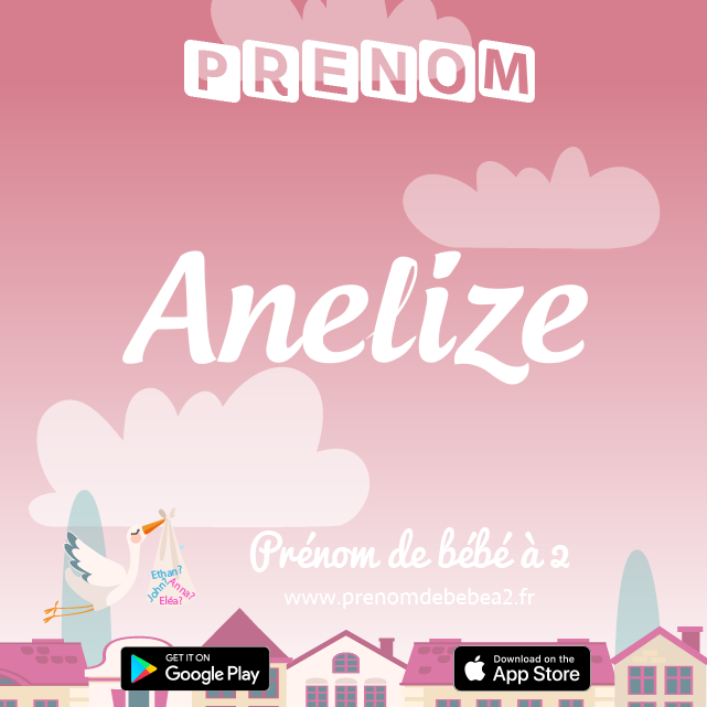 Prénom Anelize : Signification, origine, popularité