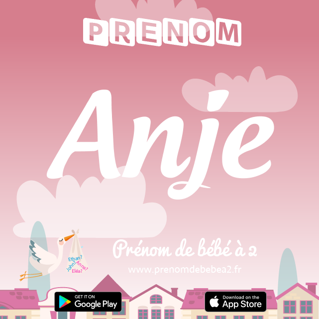Prénom Anje : Signification, origine, popularité