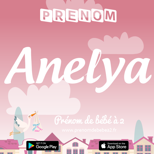 Prénom Anélya : Signification, origine, popularité