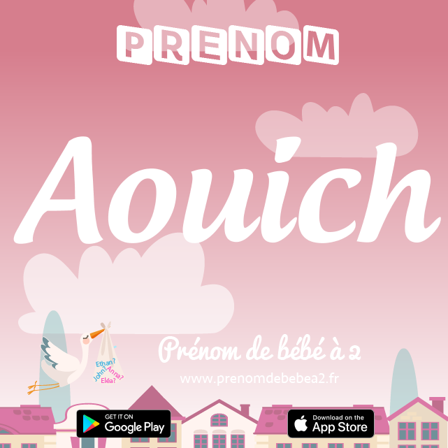 Prénom Aouich : Signification, origine, popularité