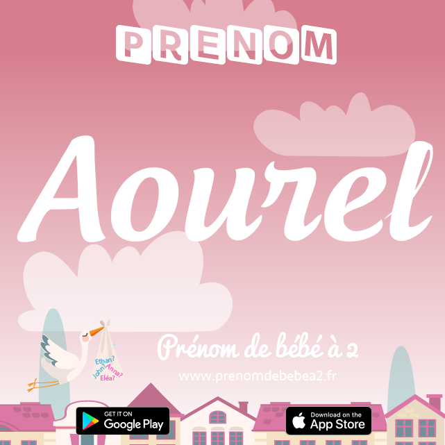 Prénom Aourel : Signification, origine, popularité