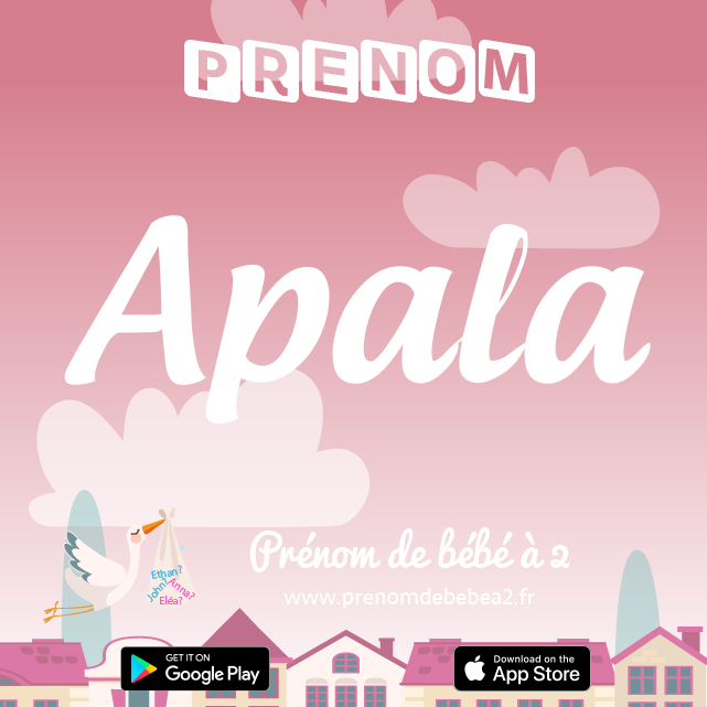 Prénom Apala : Signification, origine, popularité