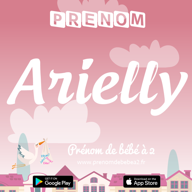 Prénom Arielly : Signification, origine, popularité