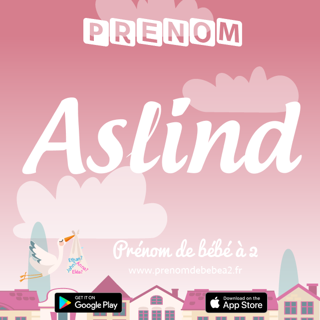 Prénom Aslind : Signification, origine, popularité