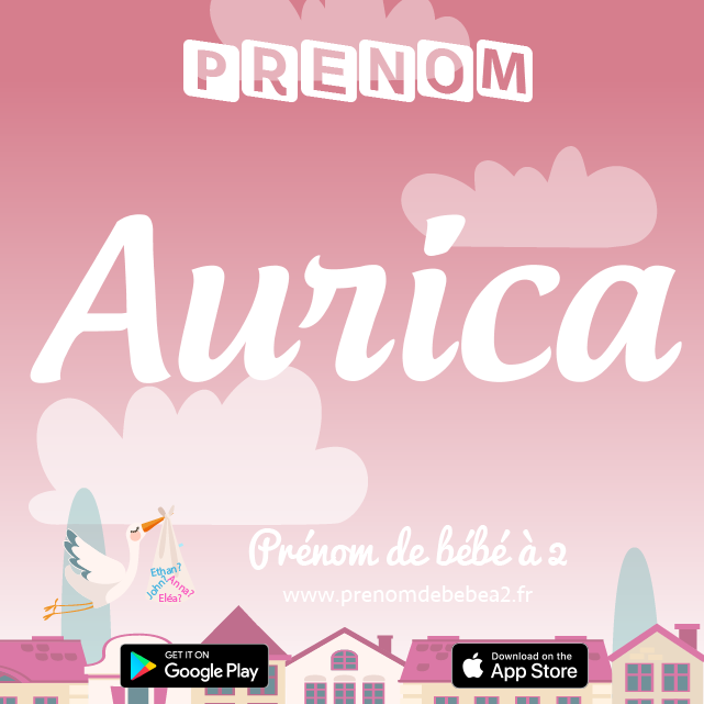 Prénom Aurica : Signification, origine, popularité
