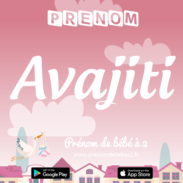 Prénom Avajiti : Signification, origine, popularité