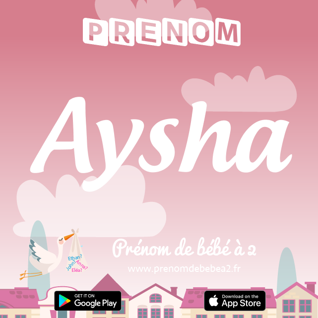 Prénom Aysha : Signification, origine, popularité