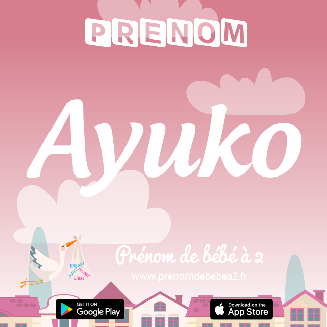 Prénom Ayuko : Signification, origine, popularité