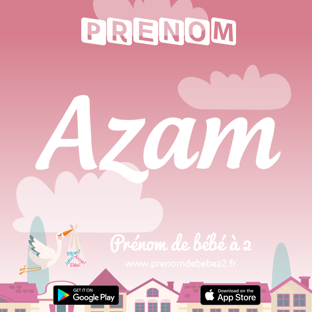 Prénom Azam : Signification, origine, popularité
