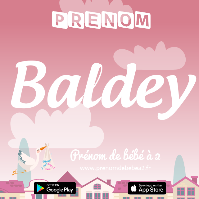 Prénom Baldey : Signification, origine, popularité