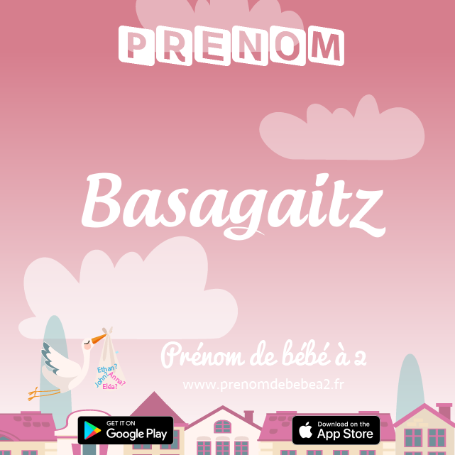Prénom Basagaitz : Signification, origine, popularité