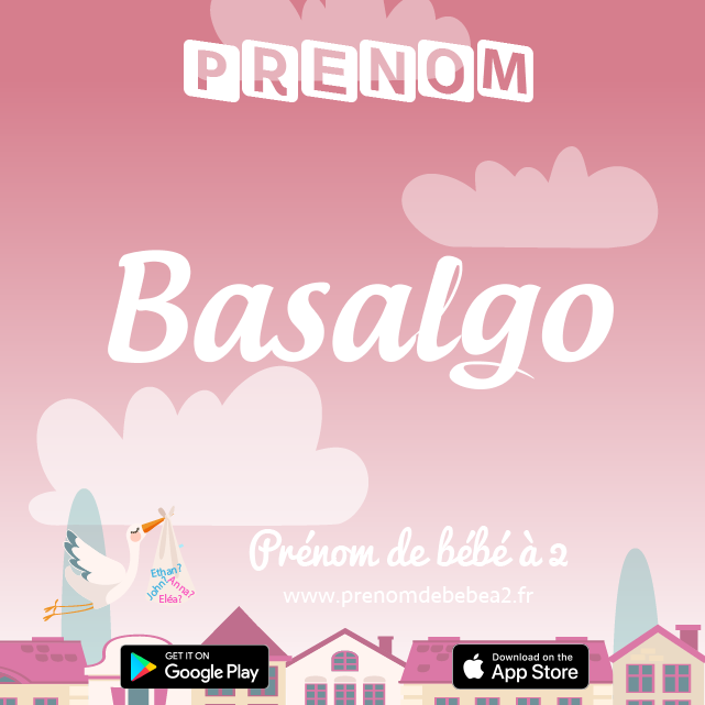 Prénom Basalgo : Signification, origine, popularité