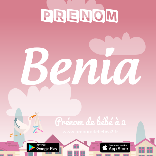 Prénom Benia : Signification, origine, popularité
