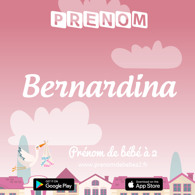 Prénom Bernardina : Signification, origine, popularité