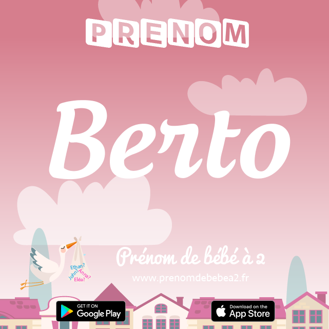 Prénom Berto : Signification, origine, popularité