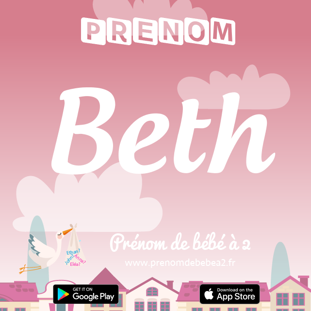 Prénom Beth : Signification, origine, popularité