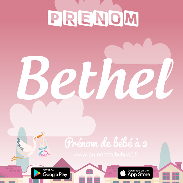 Prénom Bethel : Signification, origine, popularité