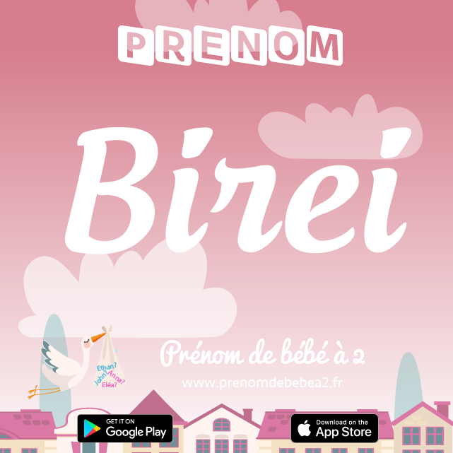 Prénom Birei : Signification, origine, popularité
