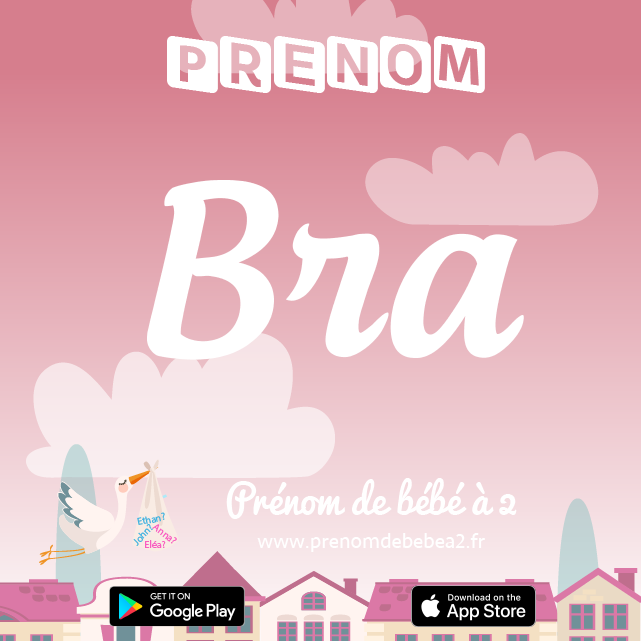 Prénom Bra : Signification, origine, popularité