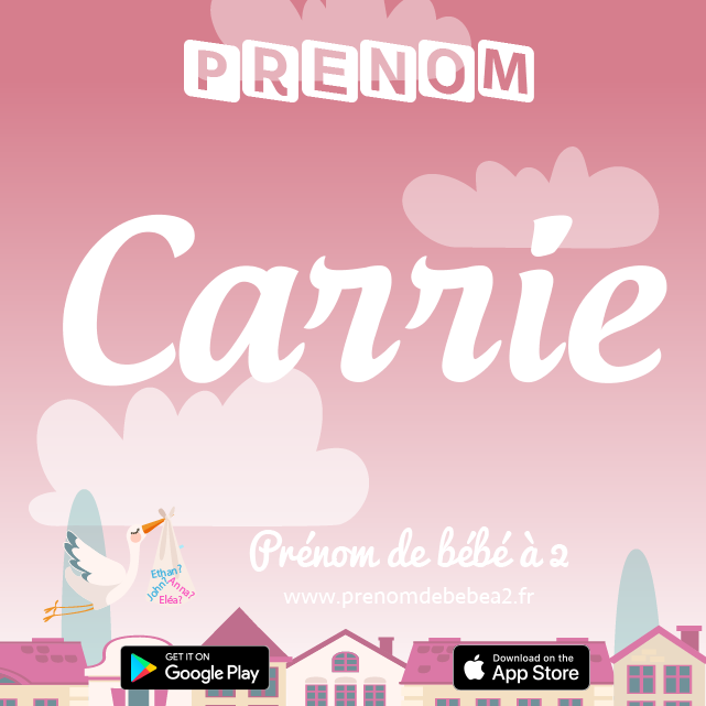 Prénom Carrie : Signification, origine, popularité