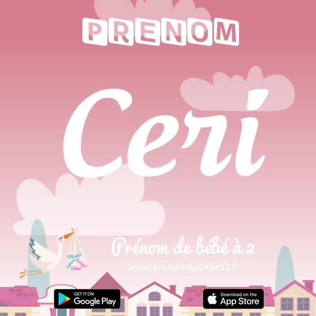 Prénom Ceri : Signification, origine, popularité