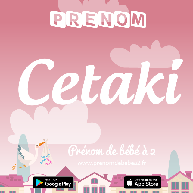 Prénom Cetaki : Signification, origine, popularité