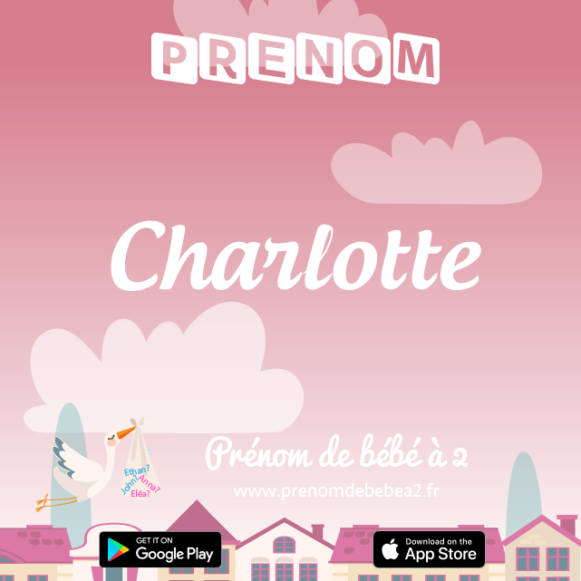 Prénom Charlotte : Signification, origine, popularité