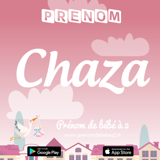 Prénom Chaza : Signification, origine, popularité
