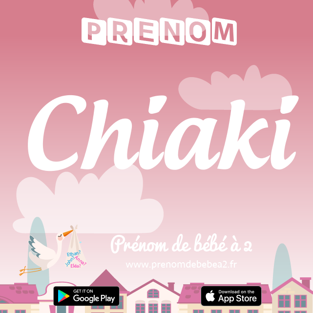 Prénom Chiaki : Signification, origine, popularité