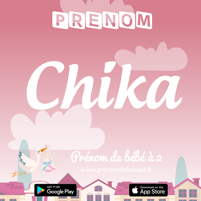 Prénom Chika : Signification, origine, popularité