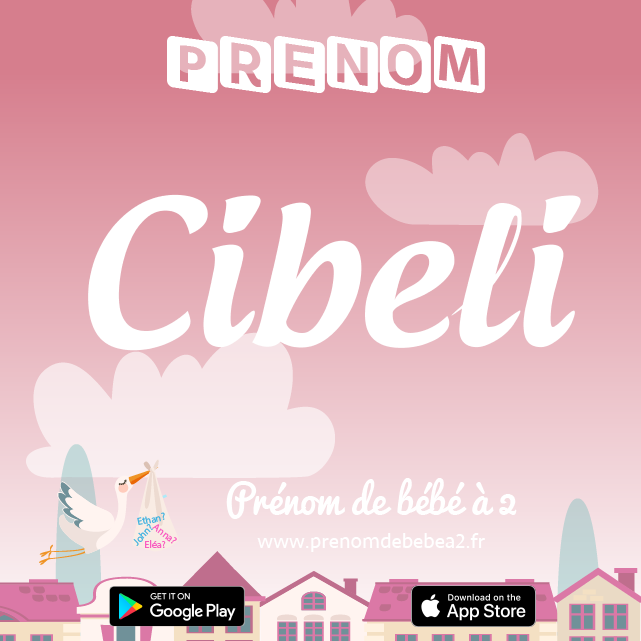 Prénom Cibeli : Signification, origine, popularité