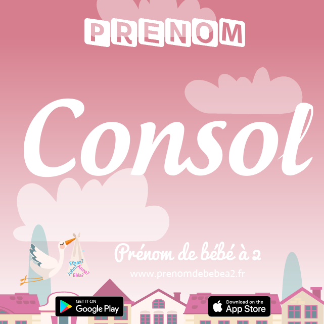 Prénom Consol : Signification, origine, popularité