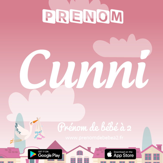 Prénom Cunni : Signification, origine, popularité