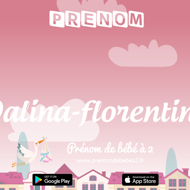 Prénom Dalina-florentine : Signification, origine, popularité