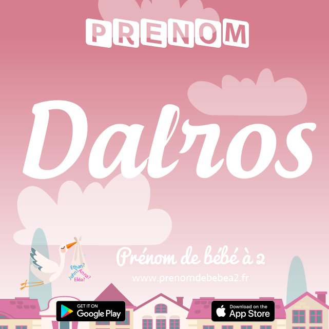Prénom Dalros : Signification, origine, popularité