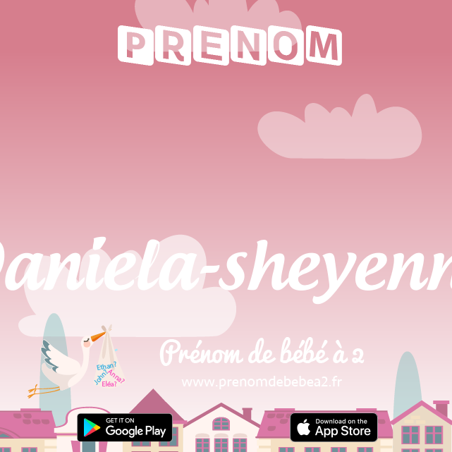 Prénom Daniela-sheyenne : Signification, origine, popularité