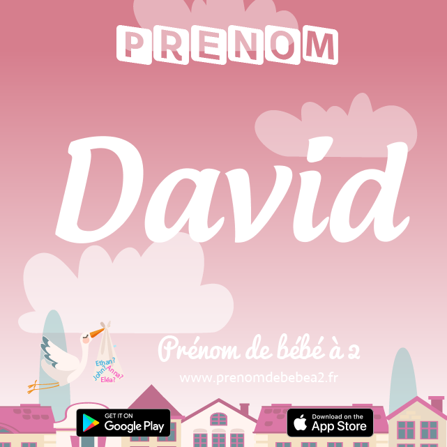 Prénom David : Signification, origine, popularité