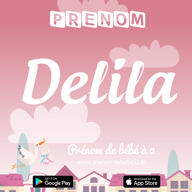Prénom Delila : Signification, origine, popularité