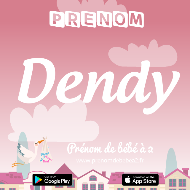 Prénom Dendy : Signification, origine, popularité