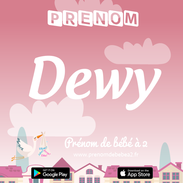 Prénom Dewy : Signification, origine, popularité