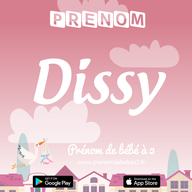 Prénom Dissy : Signification, origine, popularité