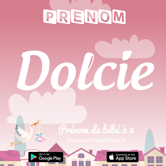 Prénom Dolcie : Signification, origine, popularité